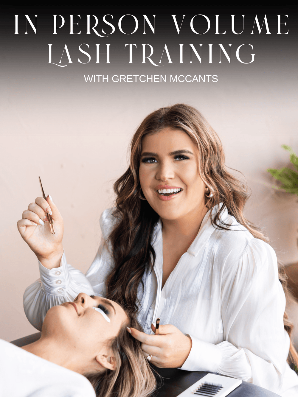 IN PERSON VOLUME LASH TRAINING COURSE